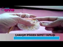 Derya Baykal Deryanin Dunyasi Orgu Sepet Yapimi 12 11 2014 Youtube Sepetler Camasir Ipi Orgu