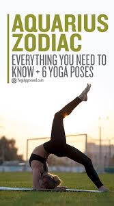 Aquarius An Air Sign Is All About Creativity Learn Everything You Need To Know About This Zodiac Sign And 6 Yoga Poses To Embrace H Yoga Poses Aquarius Yoga