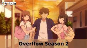 Overflow Season 2: Anime Series All Information
