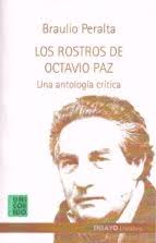 ROSTROS DE OCTAVIO PAZ, LOS. UNA ANTOLOGIA CRITICA