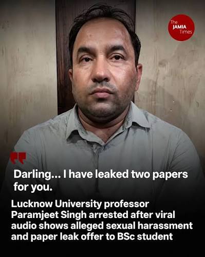 In a shocking case that has rocked the University of Lucknow, assistant  professor Paramjeet Singh from the Zoology Department was arrested on  Friday night after audio clips of his alleged obscene conversation