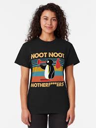 Noot Noot Pingu Noot Noot Motherf Ers Funny Meme Gift T Shirt By Wagner101 Redbubble Funny Meme Gifts Meme Gift Shirts