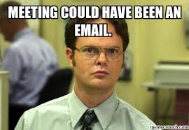 Meeting Could Have Been An Email
