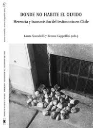 Si el cielo, como parece, es indiferente a todas nuestras alegrías y a. Donde No Habite El Olvido Dictadura Postdictadura Las Nuevas Formas Testimoniales De La Poesia Chilena Actual Ledizioni