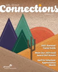 If yes, state how : Girl Scout Connections Spring 2021 By Girl Scouts Arizona Cactus Pine Council Inc Issuu
