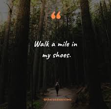 We did not find results for: 60 Walk In My Shoes Quotes That You May Relate To
