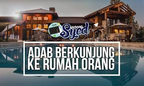 Bukan leonard sahaja, ibu bapa dia turut layan saya macam anak sendiri. Adab Berkunjung Ke Rumah Orang Lain