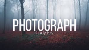 Photograph Cody Fry Lyrics Youtube