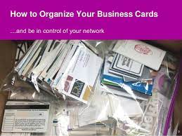 Here are some ideas for doing this: How To Organize Your Business Cards And Be A Walking Yellow Pages