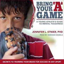 Bring Your a Game: A Young Athlete's Guide to Mental Toughness : Daniels,  Vanessa, Etnier, Jennifer L: Amazon.in: Books