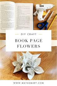 DIY Book Craft: Elegant Book Page Flowers - Maya Smart | Book page flowers, Paper  flowers diy, Book crafts