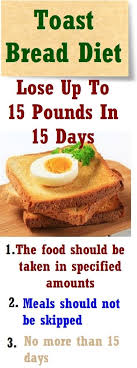 Toast Bread Diet And Lose Up To 15 Pounds In 15 Days No Bread Diet Diet Food
