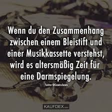 Wenn Du Den Zusammenhang Zwischen Einem Bleistift Und Einer Musikkassette Mit Bildern Witzige Spruche Lustige Spruche Zitate