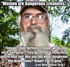You can try find out more about duck dynasty quotes. Duck Dynasty Quotes About Women Quotesgram