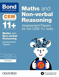 Bond 11 Maths And Non Verbal Reasoning Assessment Papers For The Cem 11 Tests 8 9 Years 11plus Assessment Exam Success Math