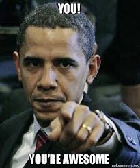 You You Re Awesome Angry Obama Make A Meme
