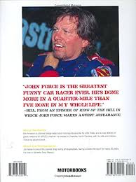 John Force: The Straight Story of Drag Racing's 300-MPH Superstar: Arneson, Erik,  Asher, Jon: 9780760322215: Amazon.com: Books