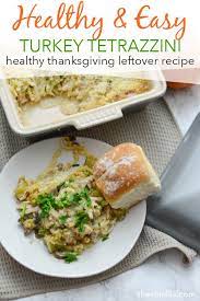 Try My Lightened Up Turkey Tetrazzini With Your Thanksgiving Leftovers This Fall Recipe Turkey Leftover Recipes Healthy Leftover Turkey Recipes Healthy Turkey