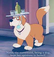 Nana The Nursemaid Being A Dog Kept Her Opinions To Herself Disney Dogs Peter Pan Disney Disney Animation