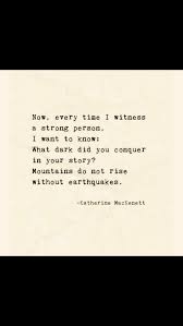 Mountains From Earthquakes Quite By Katherine Mackenett Wise Words Quotes Earthquake Quotes Awareness Quotes