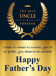 Does your dad have refined taste. Happy Father S Day Wishes For Uncle Birthday Wishes And Messages By Davia