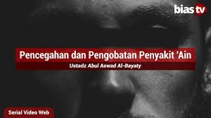 Cara Mengobati Orang Yang Terkena Ain Ada Lima Bimbingan Islam