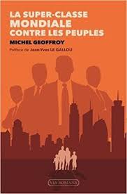 La Super Classe Mondiale Contre Les Peuples Michel Geoffroy 2018 Gouvernement Mondial Livres A Lire Livre Numerique