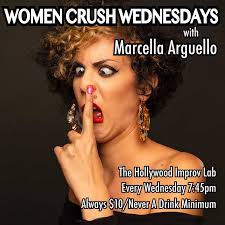 Women Crush Wednesdays with Marcella Arguello ft. Lydia Popovich, Mo Welch, Danielle  Radford, Sindhu Vee, Sandy Honig, and more! at Hollywood Improv (9491335)
