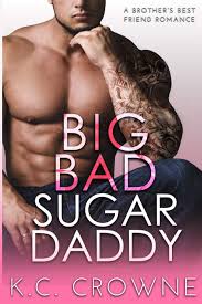Sugar daddy uk is an online dating community tailored to help you find a perfect sugar daddy / sugar baby relationship in the uk. Big Bad Sugar Daddy A Brother S Best Friend Romance Big Bad Daddies Amazon De Crowne K C Fremdsprachige Bucher