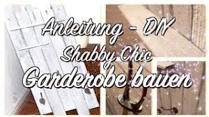 Für die raumausnutzung und nutzungsanpassung bietet das selber bauen einer garderobe oft die beste option. Shabby Chic Garderobe Aus Holzleisten Selber Bauen Anleitung Diy Youtube