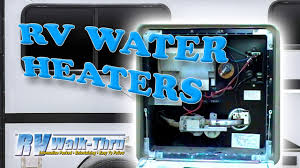 Check spelling or type a new query. Rv Water Heaters Learn About Your Rv Water Heater Youtube