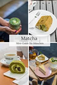 Matcha In Munchen Ein Kleiner Guide Fur Gruntee Liebhaber Lebensmittel Essen Matcha Essen
