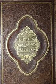 Friendship 39 S Offering A Christmas New Year And Birthday Gift Antique Books Beautiful Books Brown Books Gilt St Antique Books Antiques Birthday Gifts