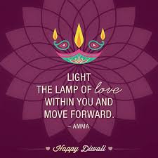 Light The Lamp Of Love Within You And Move Forward Amma Quotes Spiritual Inspirational Affirmations Diwali Quotes Happy Diwali Love Actually