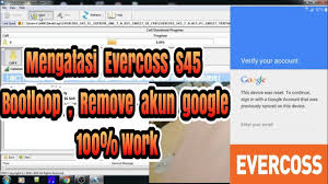Flashing Evercoss S45 Bootloop Bypass Frp Akun Google 100 Tested Youtube