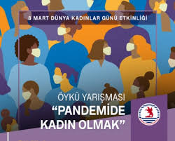 Dünya kadınlar günü ilk başta dünyada 1800'lü yılların başında gündeme gelir. 8 Mart Dunya Kadinlar Gunu Pandemide Kadin Olmak Oyku Yarismasi Bilim Senligi