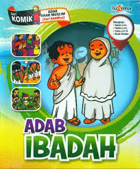 Download Ebook Seri Komik Adab Anak Muslim Adab Ibadah Buku Online Agama