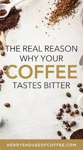 5 Ways To Avoid Bitter Tasting Coffee Coffee Tasting Coffee Blog Coffee Roasting