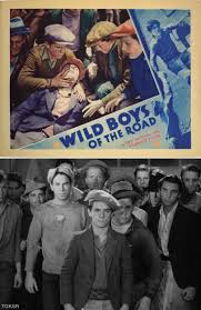 Wild Boys Of The Road (1933) Just one of William "Wild Bill" Wellman's  relentless depictions of The Great Depression's effects on the common man.  (And probably my favorite.) In this one, innocent