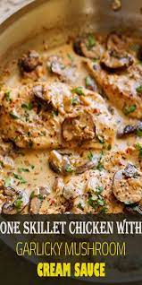 One Skillet Chicken With Garlicky Mushroom Cream Sauce Chicken Skillet Recipes Easy Chicken Dinners Chicken Mushroom Recipes