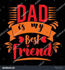 Dad My Best Friend Fathers Day: стоковая векторная графика (без  лицензионных платежей), 2314904897 | Shutterstock