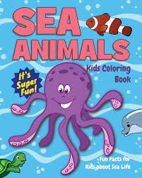 Discover some amazing facts about the following animals and insects below! Sea Animals Kids Coloring Book Fun Facts For Kids About Sea Life Children Activity Book For Boys Girls Age 4 8 With 30 Super Fun Coloring Pages O