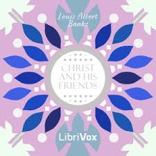 Christ and His Friends