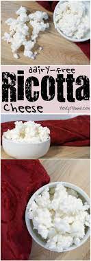 Dairy Free Ricotta Cheese Recipe Dairy Free Recipes Dinner No Dairy Recipes Vegan Cheese Recipes