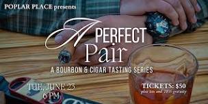 "A Perfect Pair" Bourbon & Cigar Tasting