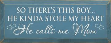 So There S This Boy He Kinda Stole My Heart He Calls Me Mom Call My Mom Boy Quotes My Mom