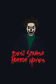 20 Best Spanish Horror Movies To Help You Learn Spanish Where To Watch Movies Movies Spanish Movies