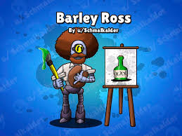 His second star power, extra noxious, adds 140 damage per second to his main attack. Skin Idea Barley Ross Brawlstars