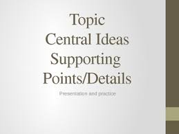 How does the image most support the central idea of this text?. Common Core Central Idea And Supporting Details Powerpoint With Images Supportive Central Idea Common Core