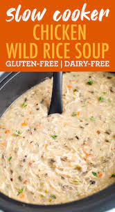 Slow Cooker Chicken Wild Rice Soup Eating Bird Food Recipe Dairy Free Recipes Dinner Free Chicken Recipes Gluten Free Dairy Free Dinner